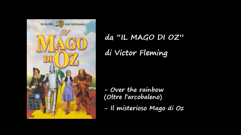 Over the rainbow (Oltre l’arcobaleno) - Il misterioso Mago di Oz
