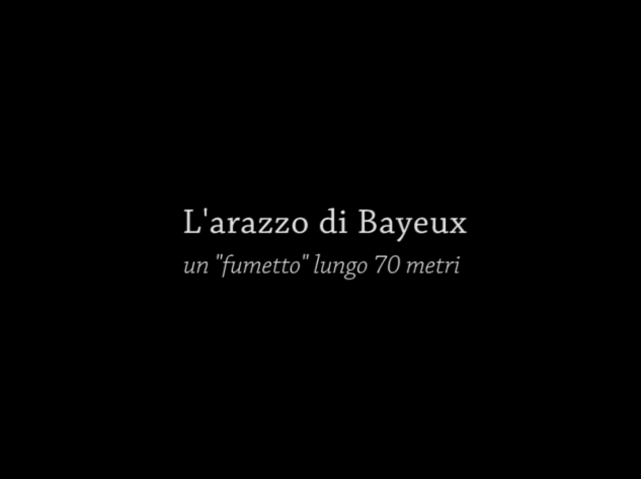 L'arazzo di Bayeux: un "fumetto" lungo 70 metri