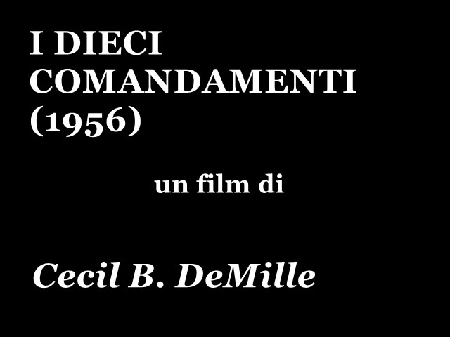 I dieci comandamenti, 1956, regia di Cecil B. DeMille