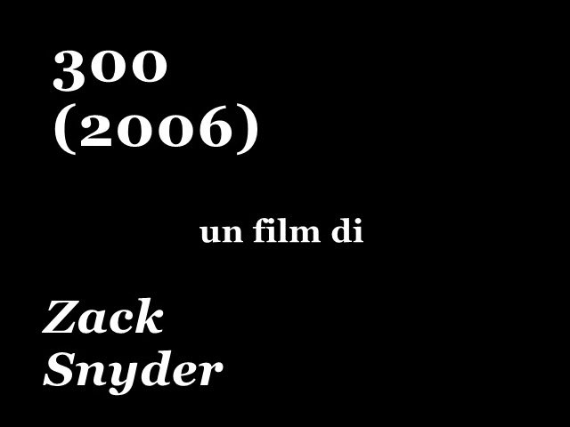 300, 2006, regia di Zack Snyder