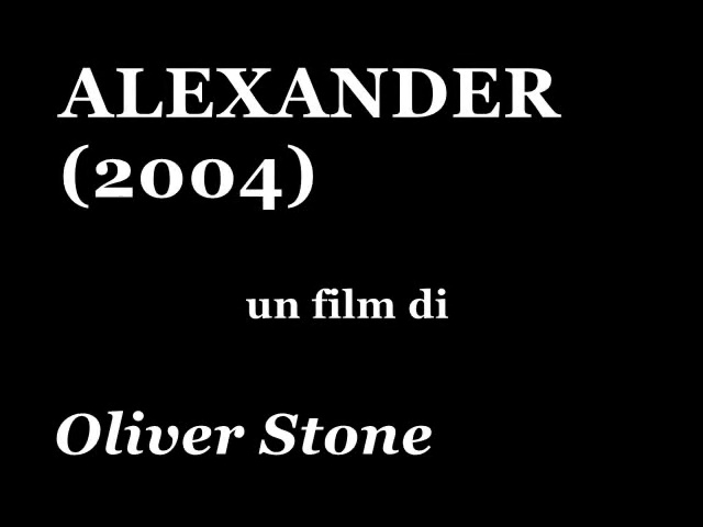 Alexander, 2004, regia di Oliver Stone