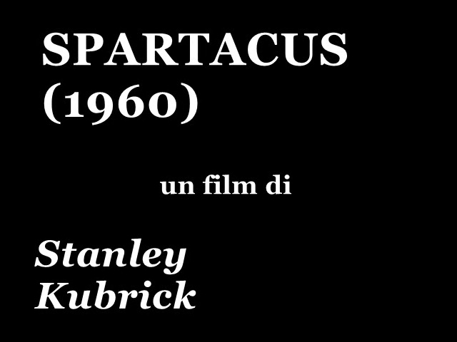 Spartacus, 1960, regia di Stanley Kubrick