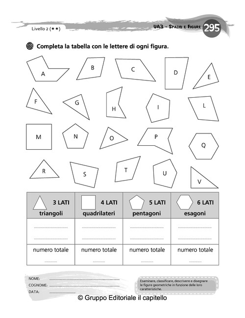 Completa la tabella con le lettere di ogni figura.