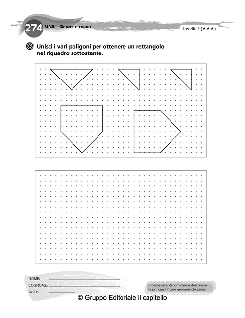 Unisci i vari poligoni per ottenere un rettangolo
 nel riquadro sottostante.