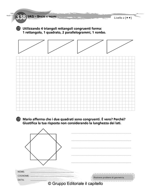 Utilizzando 4 triangoli rettangoli congruenti forma:
 1 rettangolo, 1 quadrato, 2 parallelogrammi, 1 rombo.