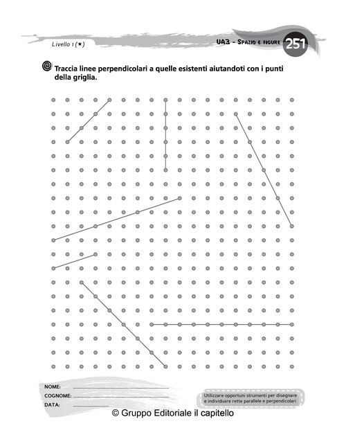 Traccia linee perpendicolari a quelle esistenti aiutandoti con i punti della griglia.